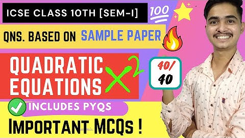 ICSE 2022 Quadratic Equations Important MCQ for Semester 1 | ICSE Maths MCQs for Semester 1 |