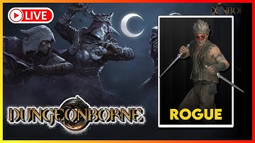 🛑 LIVE - Dungeonborne - Rogue