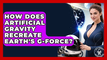 How Does Artificial Gravity Recreate Earth