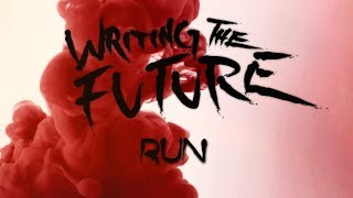 Writing The Future - Run (OFFICIAL LYRIC VIDEO)