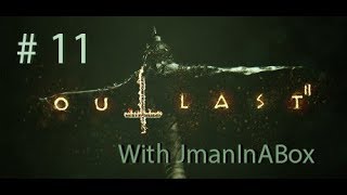 Outlast 2 - #11: We Meet Again Val