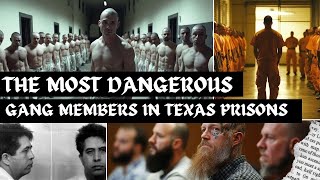 The Most dangerous Gang members in Texas Prisons