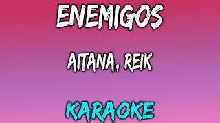 Enemigos (Karaoke/Instrumental) - Aitana X Reik