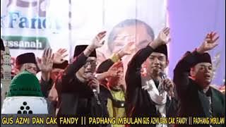 gus azmi feat cak fandy || padhang mbulan #viraltiktok #gusazmi #cakfandy #sholawat