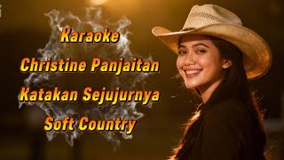 Christine Panjaitan - Katakan Sejujurnya Karaoke Soft Country🤠 Nostalgia screenshot 3