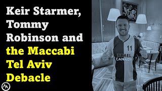 Download Lagu Keir Starmer, Tommy Robinson and the Maccabi Tel Aviv Debacle MP3 Download Lagu Keir Starmer, Tommy Robinson and the Maccabi Tel Aviv Debacle MP3