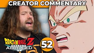 Dragonball Z Abridged Creator Commentary | Episode 52