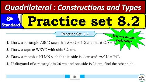 Practice set 8.2 | Class 8 | Chapter 8 Quadrilateral : Constructions and Types |All Question Answers