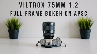 Viltrox 75mm f/1.2 | Full Frame Bokeh on APSC!