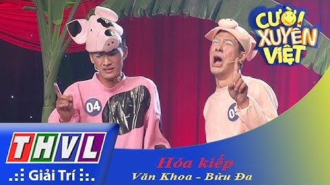 THVL | Cười xuyên Việt 2015 - Tập 4 - Vòng chung kết 2: Hóa kiếp - Mạc Văn Khoa, Lê Bửu Đa