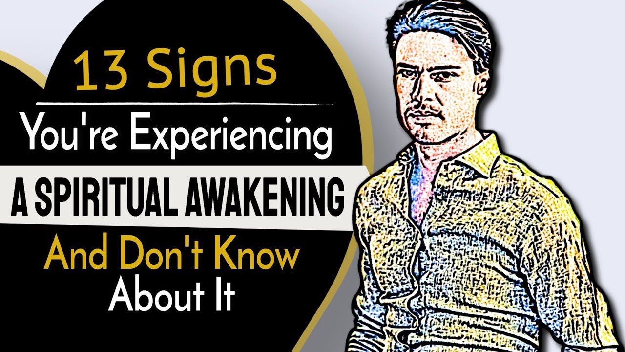 13 Unmistakable Signs You'Re Experiencing A Spiritual Awakening