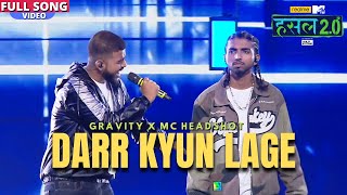 Darr kyun lage | Gravity X MC Headshot | Hustle 2.0