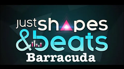 Just Shapes & Beats(Barracuda)