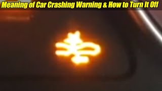 Meaning of Car Crashing Warning on Dashboard & How to Turn It Off