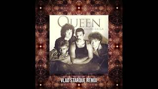 Queen - Radio Gaga (Vlad Starque Remix)