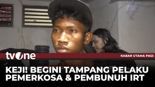 Tampang Pria Pelaku Perampokan, Pemerkosa dan Pembunuh IRT | Kabar Utama Pagi tvOne