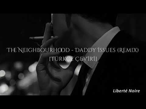 The Neighbourhood - Daddy Issues (Remix) [Türkçe Çeviri]