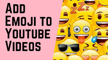 🥰 How to Add Emoji to Youtube Titles and Descriptions - Add emojis Windows 10, Mac, Android, and iOS