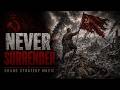 Never Surrender - Grand Strategy Music