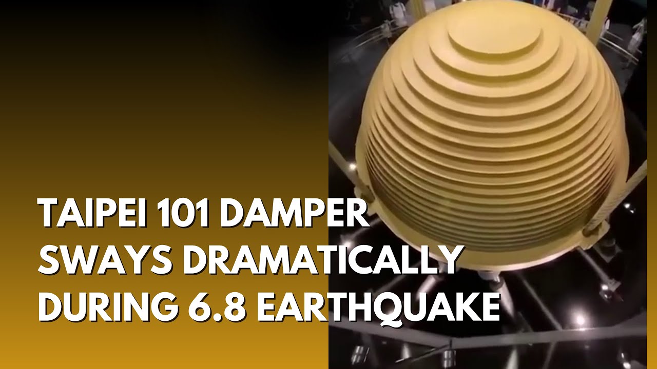 Taipei 101 damper sways dramatically during 6.8 earthquake YouTube