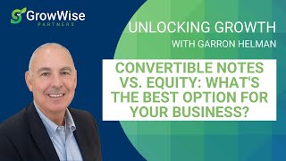 Convertible Notes vs Equity: What's Best for Your Business?