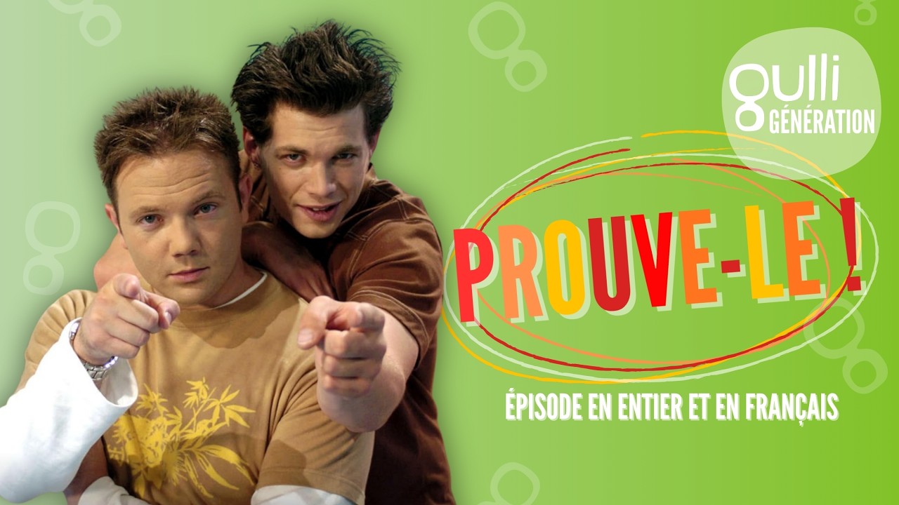 Gulli - PROUVE LE ! En entier et en Français