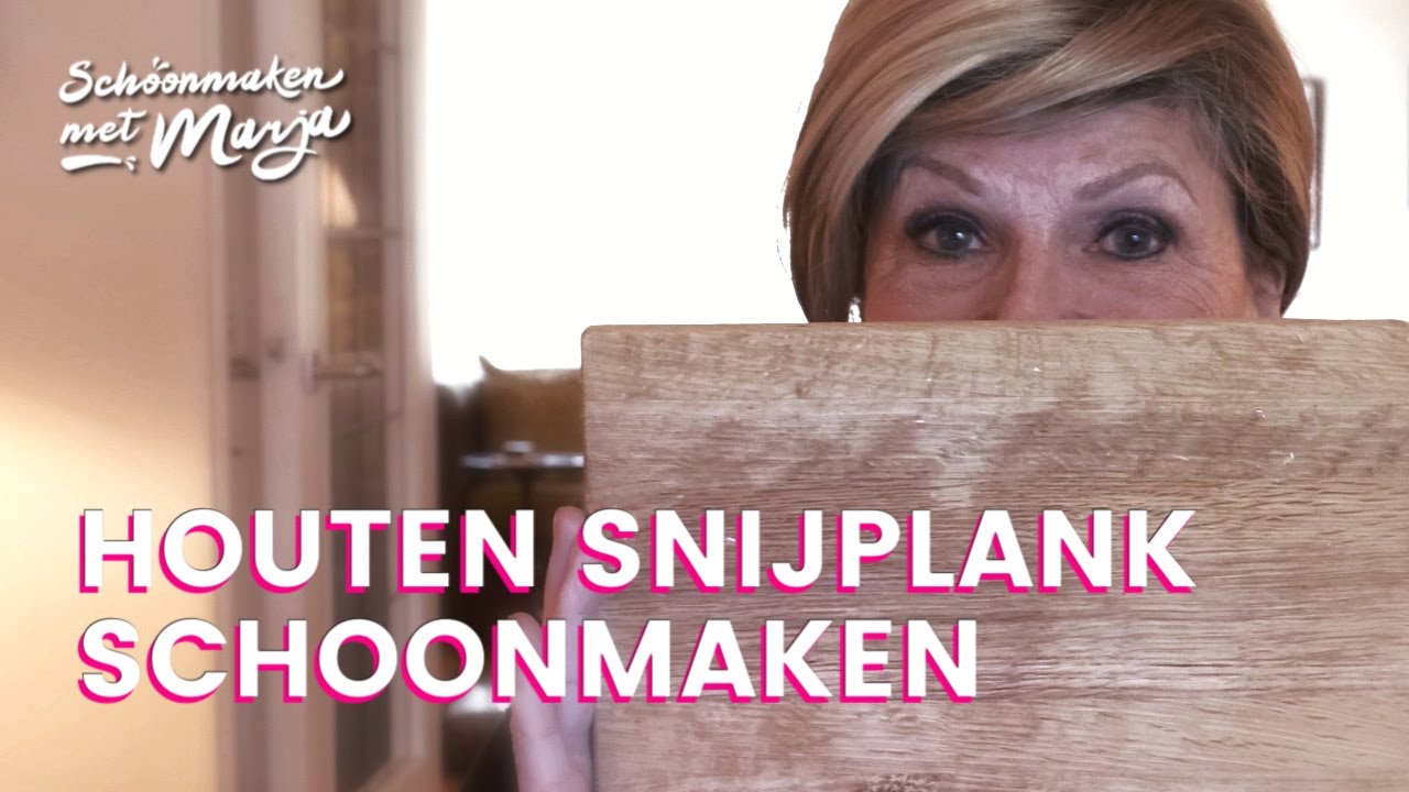 945 Proberen Gedwongen Houten snijplank schoonmaken Schoonmaken met Marja Middeldorp - YouTube