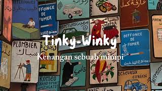Tinky-Winky_Kenangan sebuah mimpi_(Speed Up)