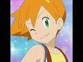 Misty  heartless  birt.ay edit pokemon  misty   pokeshipping anipoke ashxmisty