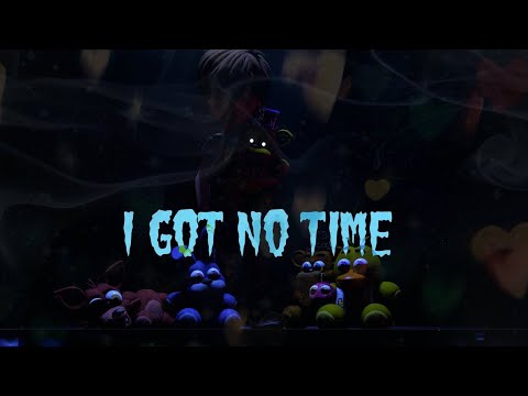 I got no time remix. I got no time the living tombstone. I got no time. I got no time the living tombstone. фнаф i got no time.