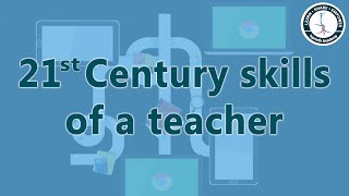 21st Century skills of a teacher - Art of teaching
