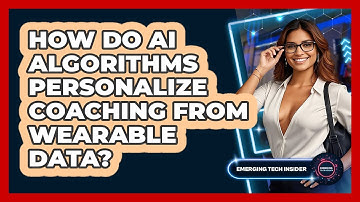 How Do AI Algorithms Personalize Coaching From Wearable Data? - Emerging Tech Insider