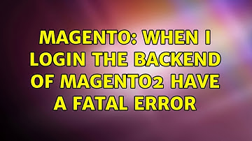 Magento: When i login the backend of magento2 have a Fatal error