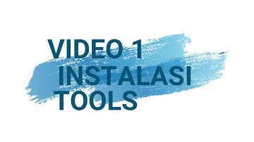 Video 1   Instalasi Tools