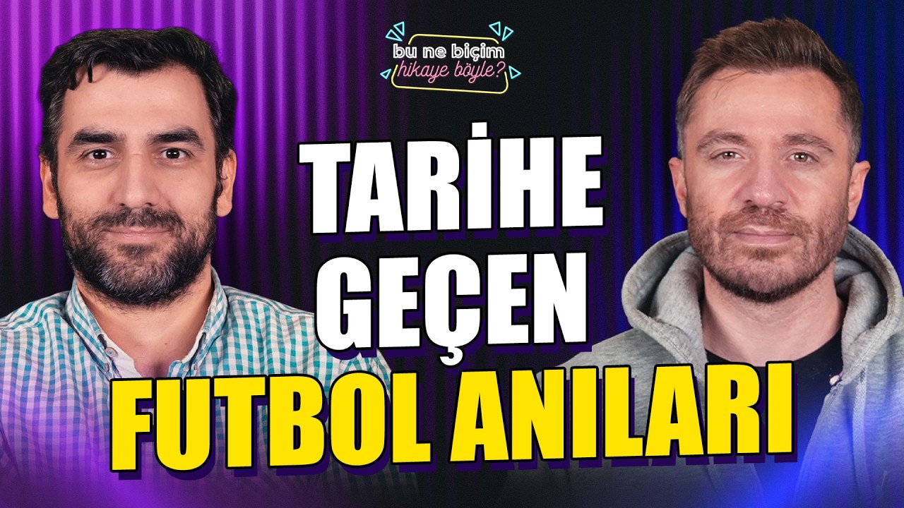 Unutulmaz Futbol Anıları: Sergen Yalçın, Hasan Şaş | Erinç Bilican & Hüseyin Kıyıcı - BNBHB #7