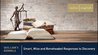 Litigation Fundamentals | Smart, Wise and Boneheaded Responses to Discovery