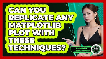 Can You Replicate Any Matplotlib Plot With These Techniques? - AI and Machine Learning Explained