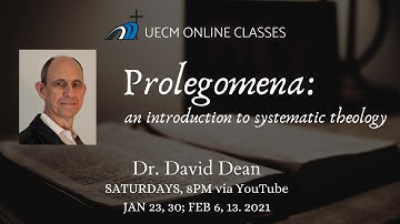 Prolegomena: An Introduction to Systematic Theology (Part 2 of 4)