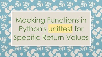 Mocking Functions in Python