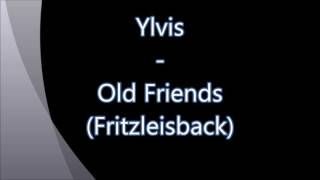Ylvis - Old Friends (Fritzleisback)