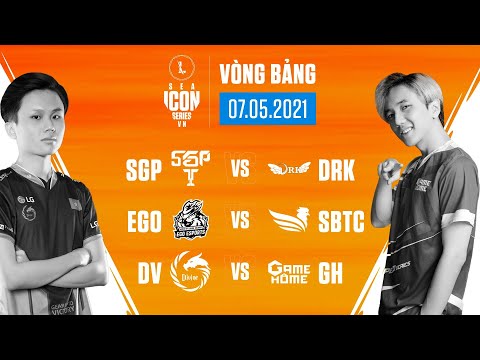 SGP vs DRK | EGO vs SBTC | DV vs GH | VÒNG BẢNG ICON SERIES SEA: MÙA HÈ 2021 - TUẦN 4 - 07.05.2021