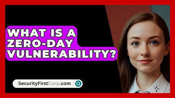 What Is A Zero-Day Vulnerability? - SecurityFirstCorp.com