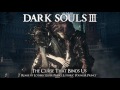 Dark Souls 3 Lothric Princes Remix - The Curse That Binds Us