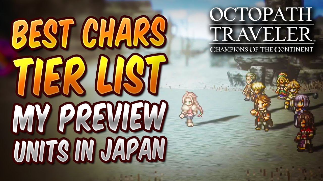 Octopath Traveler: Champions of the Continent Tier List