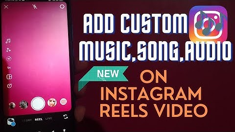 How To Add Custom Music 🎶 ,Song And Audio On Instagram Reels Video New Update