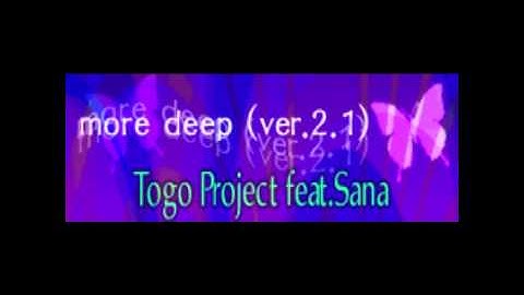 more deep (ver.2.1) - Togo Project feat. Sana