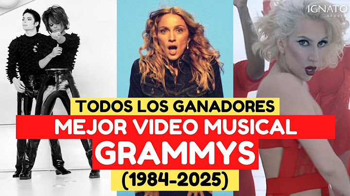 GRAMMY GANADORES A MEJOR VIDEO MUSICAL (1984-2025)
