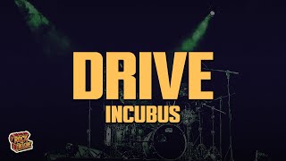 Incubus  Drive s