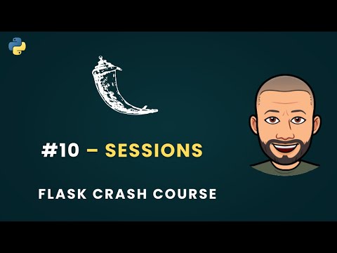 Flask Python Crash Course – #10 – Using Sessions in Flask