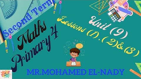 #Maths [primary 4]# Unit 9_Lessons 1,2&3
